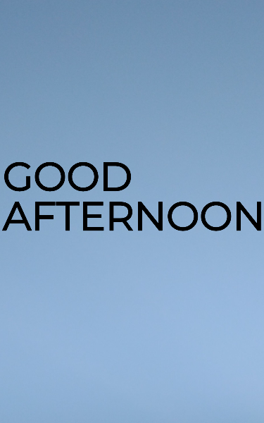 Good Afternoon